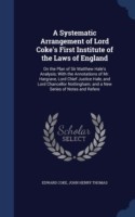 Systematic Arrangement of Lord Coke's First Institute of the Laws of England