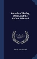 Records of Shelley, Byron, and the Author, Volume 1