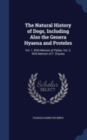 Natural History of Dogs, Including Also the Genera Hyaena and Proteles