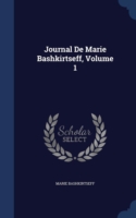 Journal de Marie Bashkirtseff, Volume 1