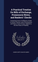Practical Treatise on Bills of Exchange, Promissory Notes, and Bankers' Checks