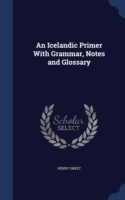 Icelandic Primer with Grammar, Notes and Glossary