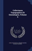 Collectanea Topographica Et Genealogica, Volume 6