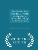 School for Scandal. ... with Explanatory Notes. Edited by R. H. Westley. - Scholar's Choice Edition