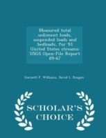 Measured Total Sediment Loads, Suspended Loads and Bedloads, for 93 United States Streams