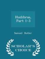 Hudibras, Part 1-3 - Scholar's Choice Edition