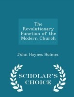 Revolutionary Function of the Modern Church - Scholar's Choice Edition