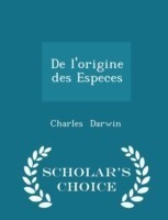 de L'Origine Des Especes - Scholar's Choice Edition