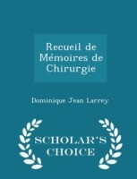 Recueil de Memoires de Chirurgie - Scholar's Choice Edition
