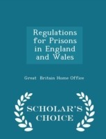 Regulations for Prisons in England and Wales - Scholar's Choice Edition