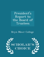 President's Report to the Board of Trustees - Scholar's Choice Edition