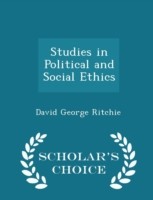 Studies in Political and Social Ethics - Scholar's Choice Edition
