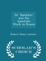 Dr. Baedeker and His Apostolic Work in Russia - Scholar's Choice Edition