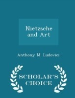 Nietzsche and Art - Scholar's Choice Edition