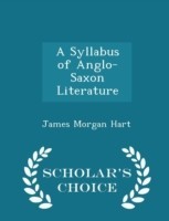 Syllabus of Anglo-Saxon Literature - Scholar's Choice Edition