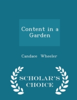 Content in a Garden - Scholar's Choice Edition
