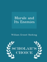 Morale and Its Enemies - Scholar's Choice Edition