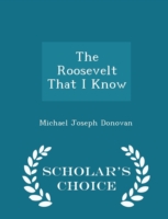 Roosevelt That I Know - Scholar's Choice Edition