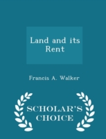 Land and Its Rent - Scholar's Choice Edition