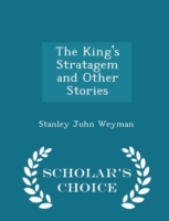 King's Stratagem and Other Stories - Scholar's Choice Edition