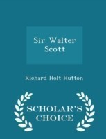 Sir Walter Scott - Scholar's Choice Edition