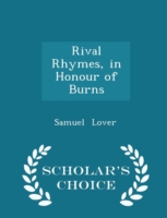 Rival Rhymes, in Honour of Burns - Scholar's Choice Edition