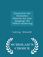 Geschichte Der Deutschen Stamme Bis Zum Ausgange Der Volkerwanderung - Scholar's Choice Edition