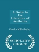 Guide to the Literature of Aesthetics - Scholar's Choice Edition