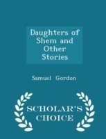 Daughters of Shem and Other Stories - Scholar's Choice Edition