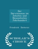 Darwinismus Im Zehnten Und Neunzehnten Jahrhundert - Scholar's Choice Edition