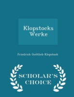 Klopstocks Werke - Scholar's Choice Edition