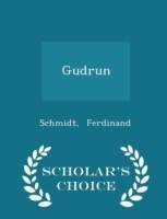 Gudrun - Scholar's Choice Edition