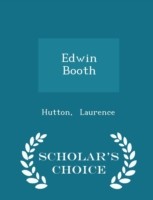 Edwin Booth - Scholar's Choice Edition