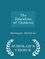 Education of Children - Scholar's Choice Edition