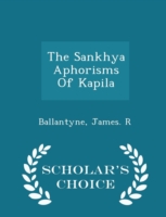 Sankhya Aphorisms of Kapila - Scholar's Choice Edition