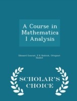 Course in Mathematical Analysis - Scholar's Choice Edition