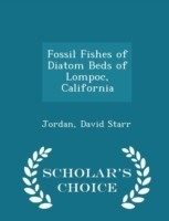 Fossil Fishes of Diatom Beds of Lompoc, California - Scholar's Choice Edition