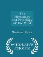 Physiology and Pathology of the Mind - Scholar's Choice Edition