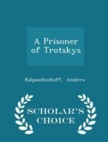 Prisoner of Trotskys - Scholar's Choice Edition