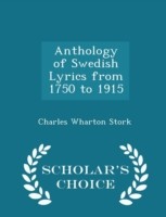 Anthology of Swedish Lyrics from 1750 to 1915 - Scholar's Choice Edition