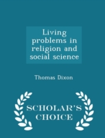 Living Problems in Religion and Social Science - Scholar's Choice Edition