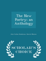 New Poetry; An Anthology - Scholar's Choice Edition