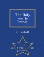 Holy War in Tripoli - War College Series