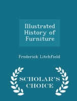 Illustrated History of Furniture - Scholar's Choice Edition