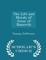 Life & Morals of Jesus of Nazareth ... - Scholar's Choice Edition