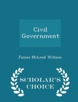 Civil Government - Scholar's Choice Edition