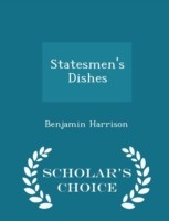 Statesmen's Dishes - Scholar's Choice Edition