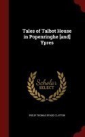 Tales of Talbot House in Popenringhe [And] Ypres
