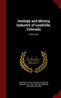 Geology and Mining Industry of Leadville, Colorado