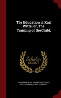Education of Karl Witte; Or, the Training of the Child;
